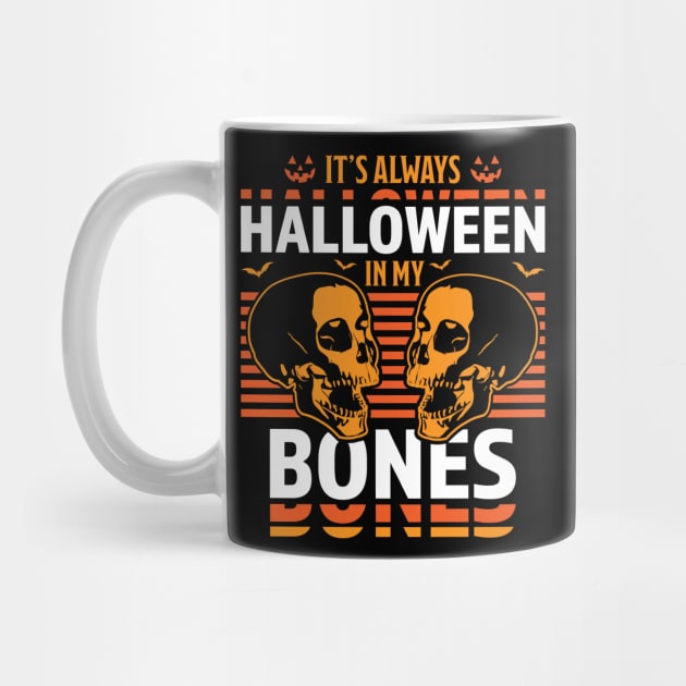 It's Always Halloween in my Bones Funny Halloween Skull by OrangeMonkeyArt